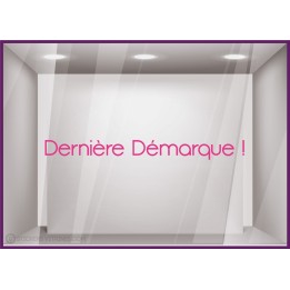 Sticker dernière Démarque soldes promotions offres promotionnelles destockage braderie liquidation vitrophanie calicot mode