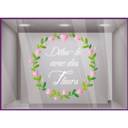 Sticker Couronne Dites-le avec des fleurs fete des meres saint valentin mode fleuriste bijouterie parfumerie calicot vitrophanie