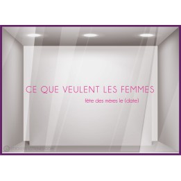 Sticker Ce Que Veulent Les Femmes fete des meres mamans mode bijouterie parfumerie institut beaute calicot vitrophanie lettrage 