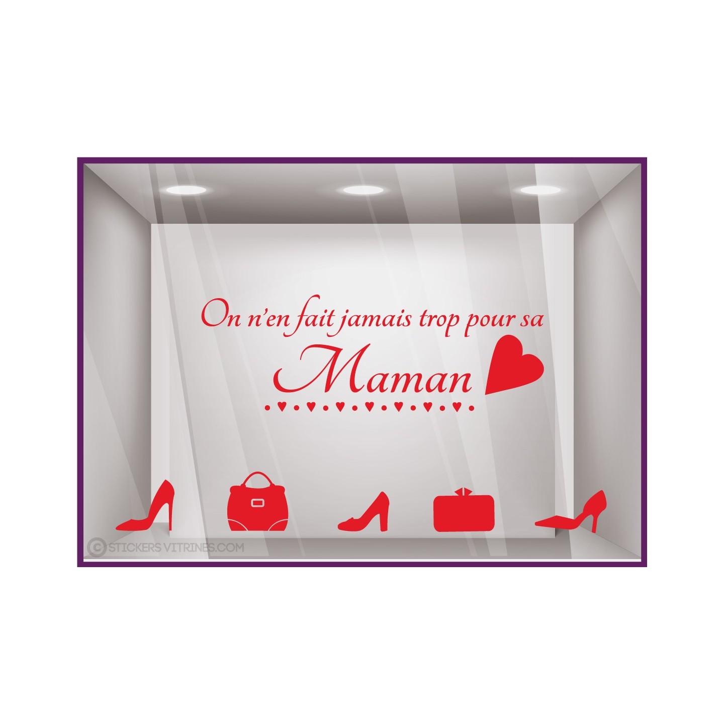 Autocollant pour vitre  Sticker on n’en fait jamais trop pour sa Maman
