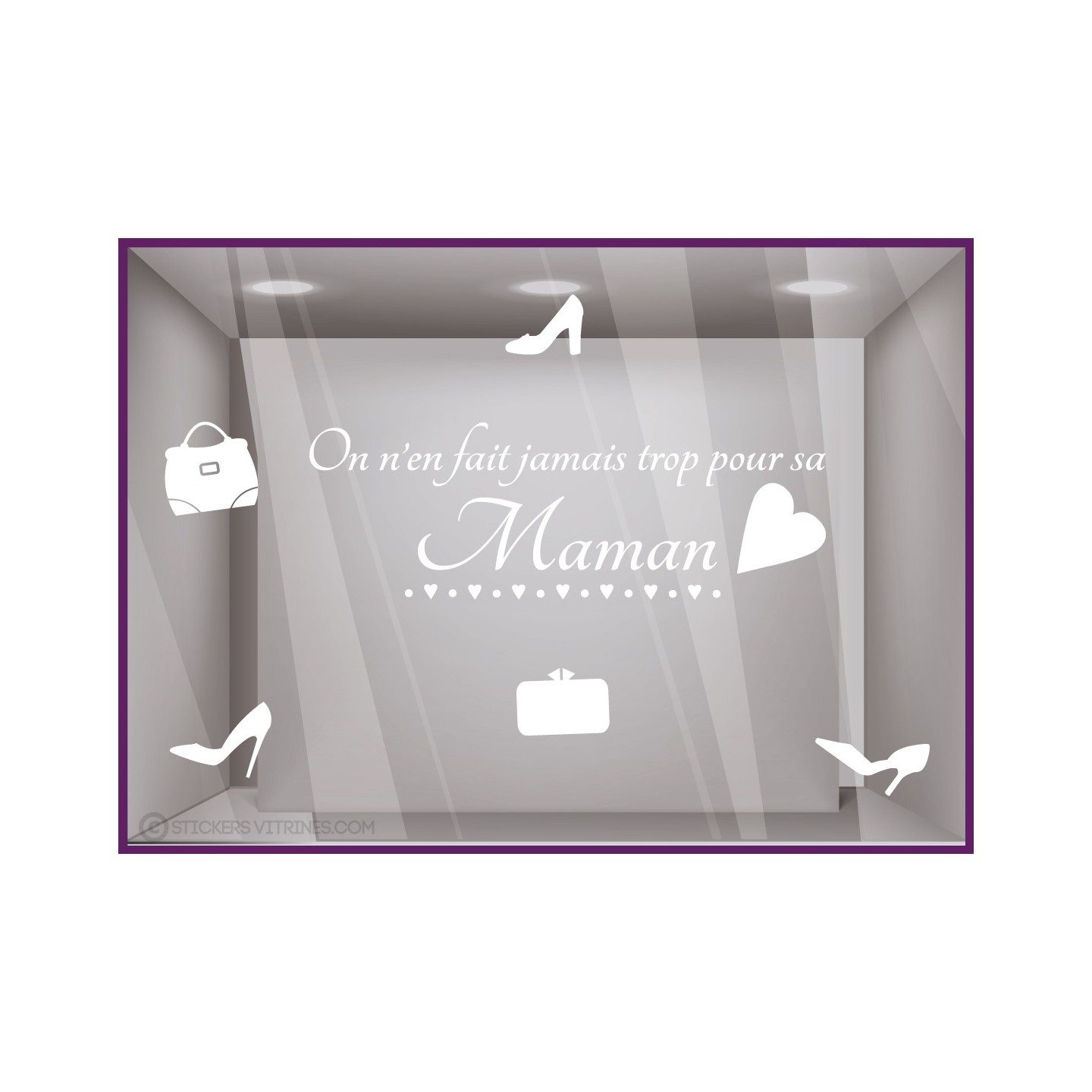 Autocollant pour vitre  Sticker on n’en fait jamais trop pour sa Maman