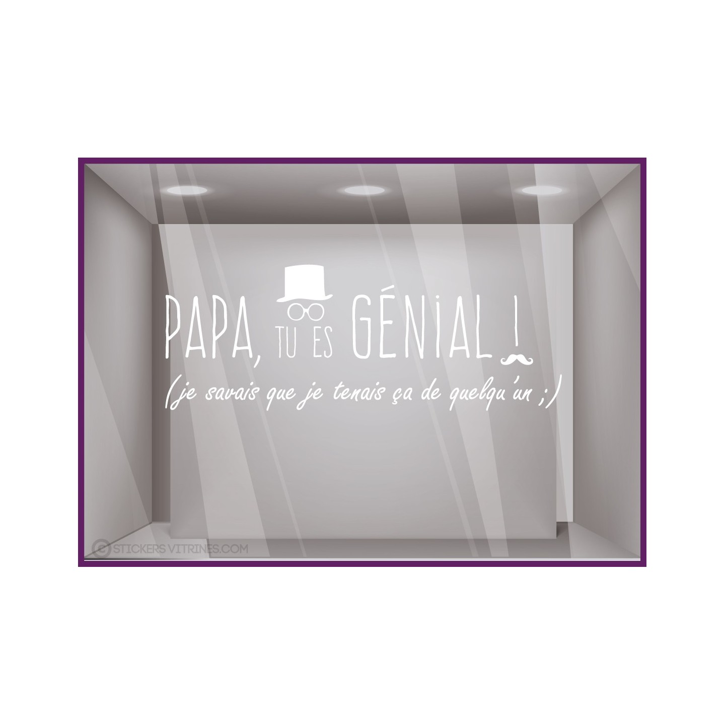 Sticker Papa tu es génial vitrophanie calicot adhésif devanture magasin boutique 