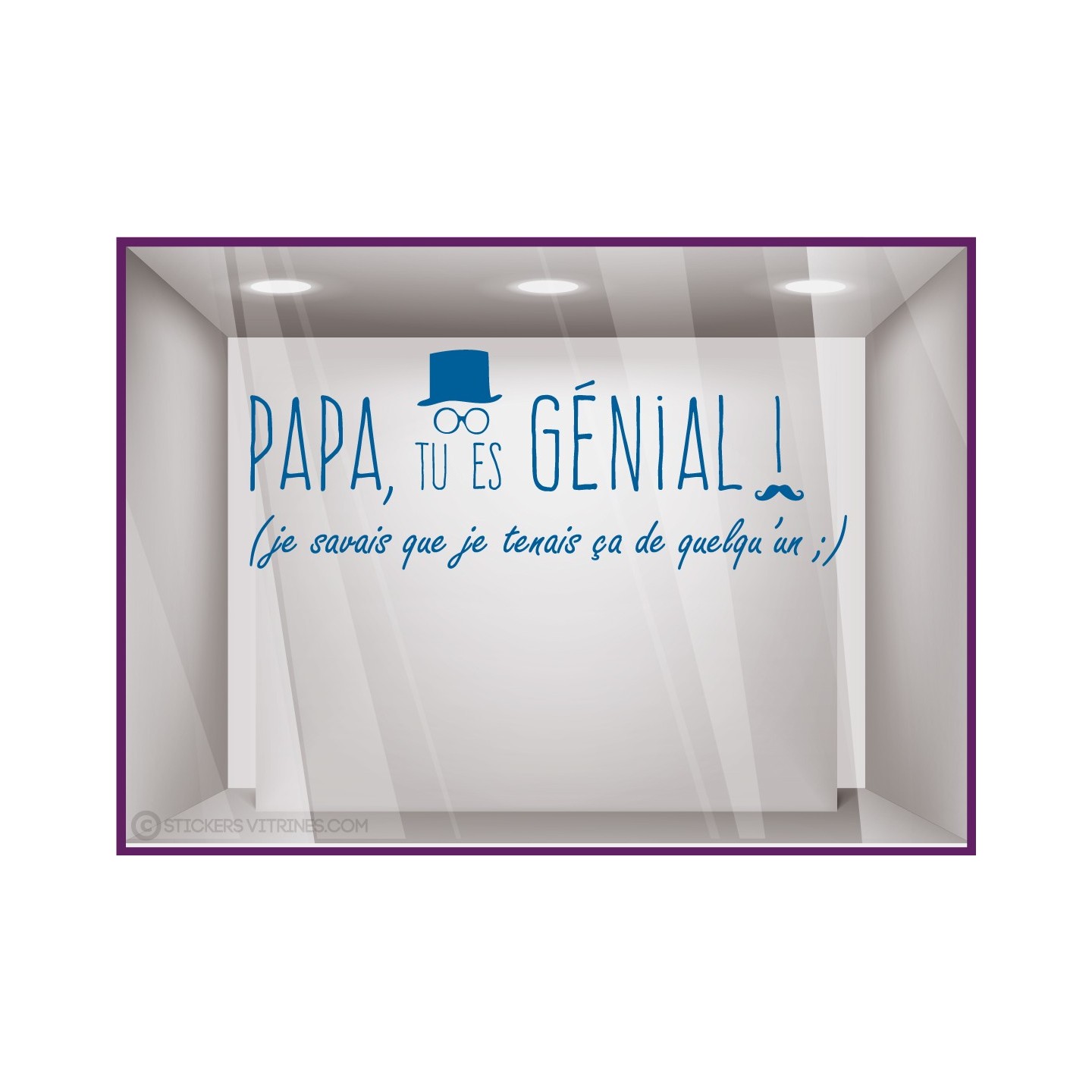 Sticker Papa tu es génial vitrophanie calicot adhésif devanture magasin boutique 