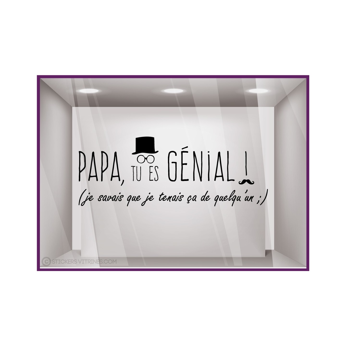 Sticker Papa tu es génial vitrophanie calicot adhésif devanture magasin boutique 