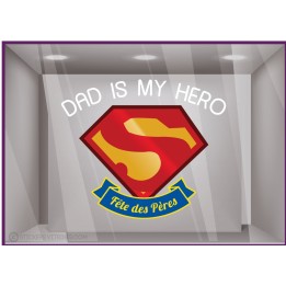 Sticker Dad is my Hero fête des pères vitrophanie adhésive vitrine commerce boutique devanture
