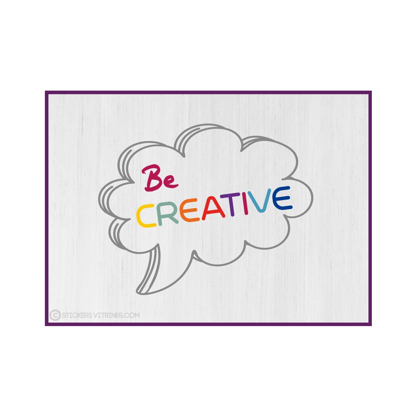 Sticker bulle Be Creative  motivation texte adesif calicot entreprise bureau porte vitre mur agence salle d'attente nuage tag