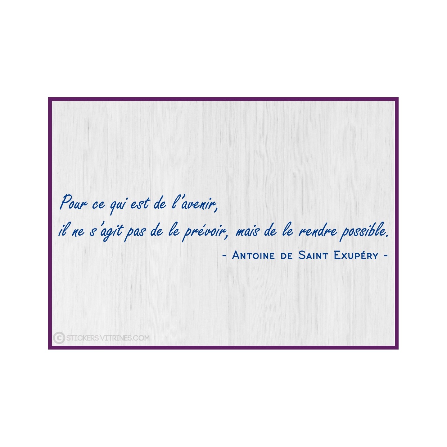 Citation Avenir saint exupéry vitrophanie calicot lettrage adhesif motivation bureaux porte mur signaletique deco 