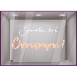 Vitrophanie-Save water drink Champagne-Lettrage adhesif-Vitrine-Commerce-Bar-Vin-Sticker