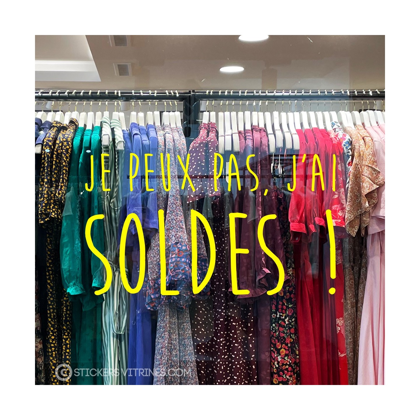 STICKER JE PEUX PAS J’AI SOLDES VITROPHANIE BOUTIQUE CALICOT MAGASIN