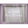 STICKER LE TEMPS DES FLEURS PRINTEMPS VITRINES BOUTIQUE COMMERCE