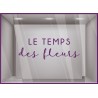 Sticker Printemps pour vitrine de magasin lettrage Le Temps des Fleurs