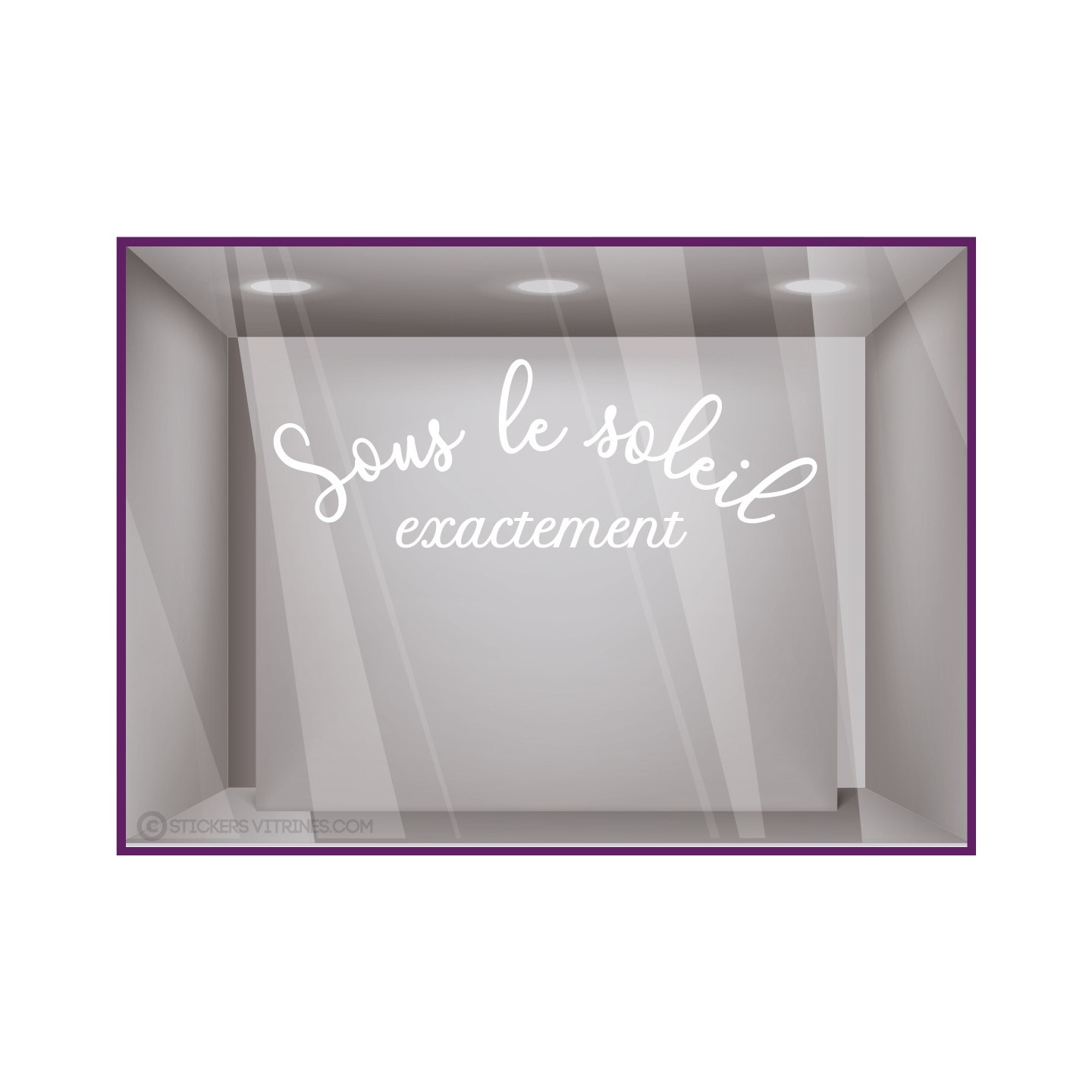 STICKER LETTRAGE ADHESIF SOUS LE SOLEIL EXACTEMENT DECORATION VITRINE BOUTIQUE