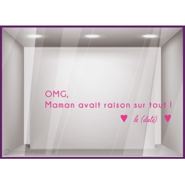 Sticker humour OMG Maman avait raison sur tout en lettrage adhesif pour vitrine de boutique de pret a porter et bijouterie