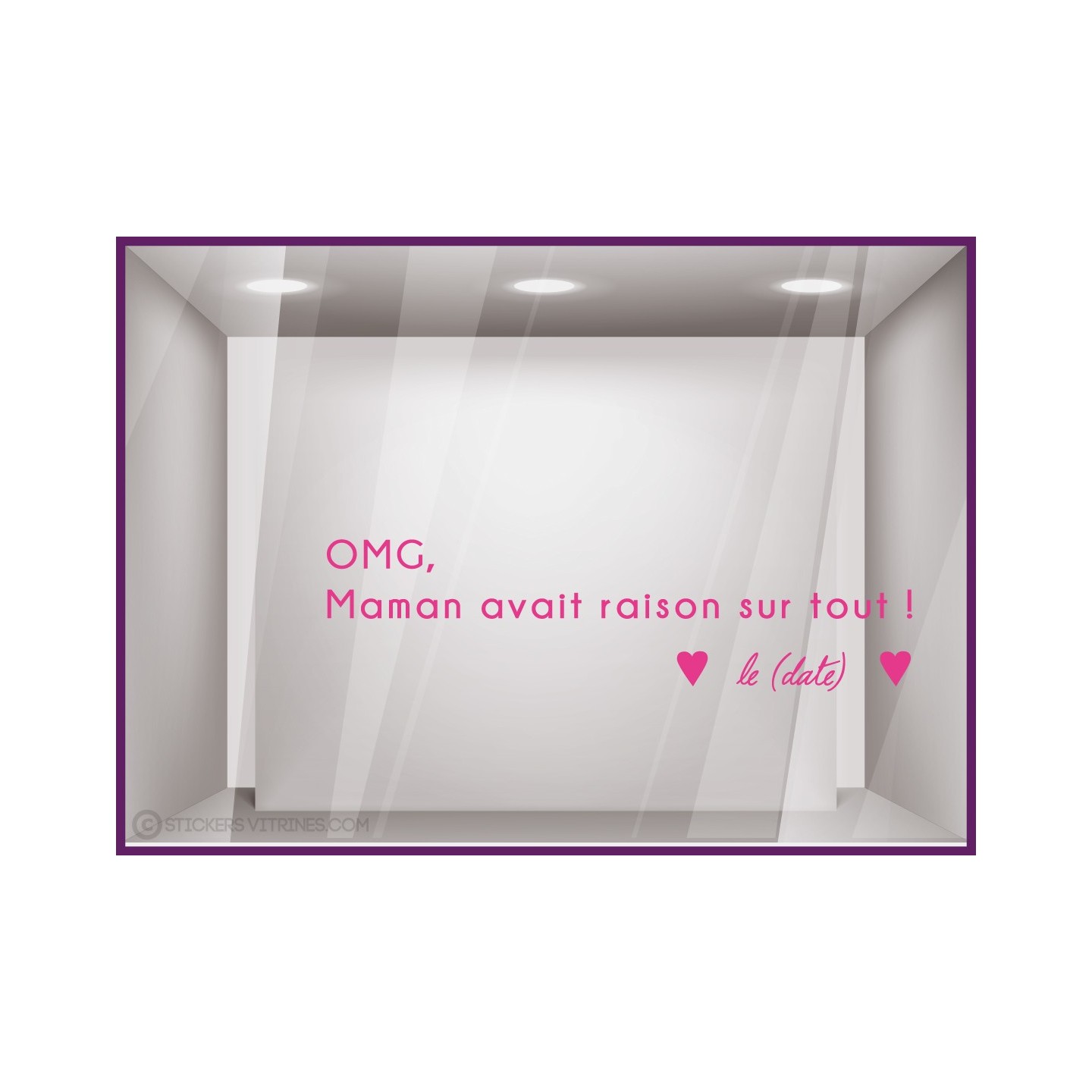 Sticker humour OMG Maman avait raison sur tout en lettrage adhesif pour vitrine de boutique de pret a porter et bijouterie