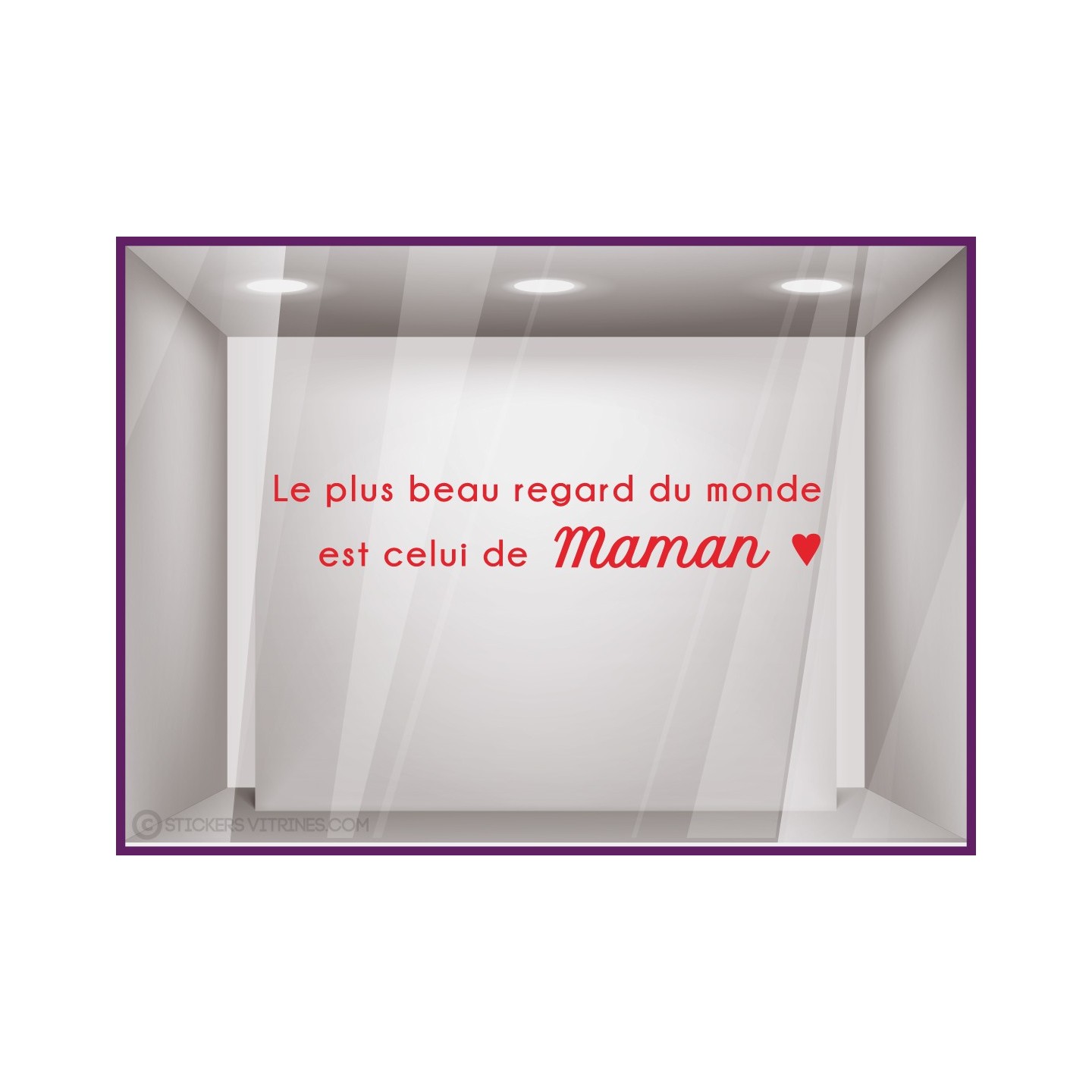 Sticker  en vitrophanie Le plus beau Regard du monde Maman pour centre esthetique et magasin optique pour vitrine