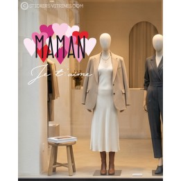STICKER EN LETTRAGE ADHESIF POUR LA FETE DES MERES VITROPHANIE MAMAN JE T'AIME POUR VITRINE DE MAGASIN BIJOUTERIE ET FLEURISTE