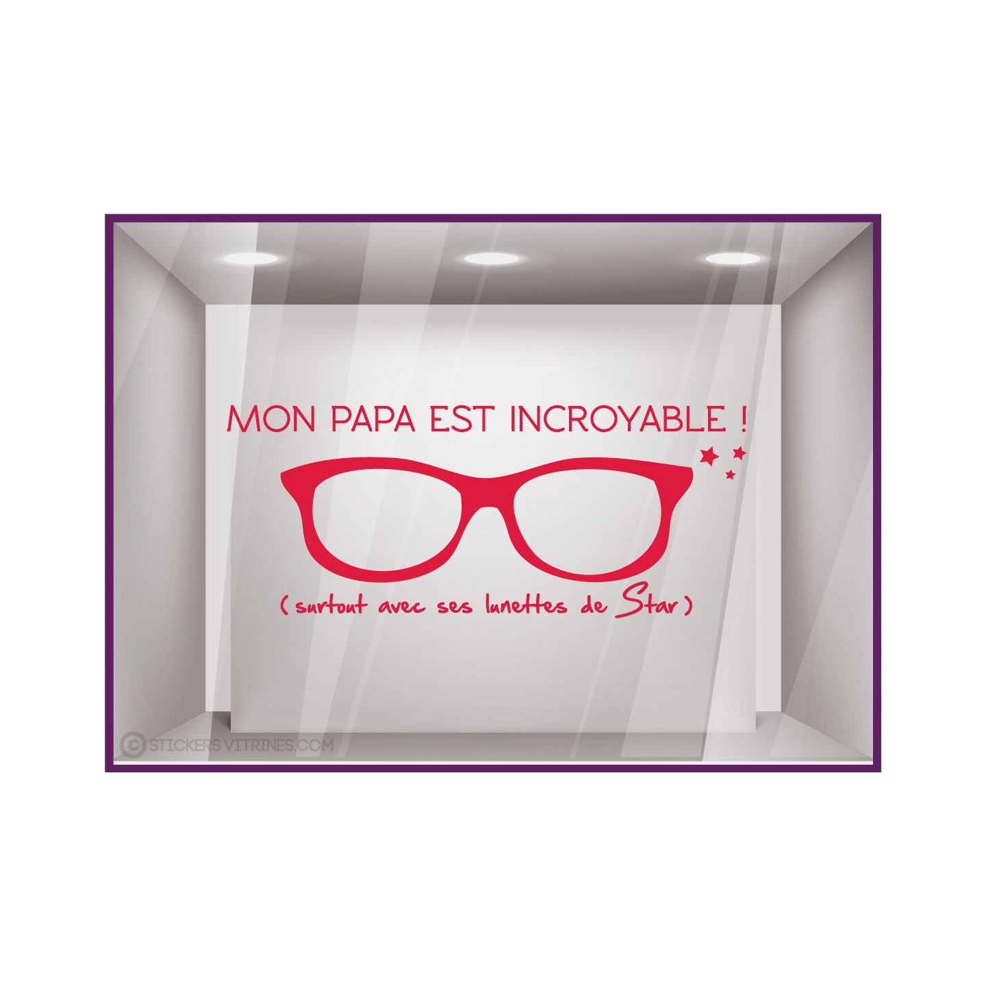 Sticker mon Papa est incroyable vitrine calicot adhésif vitrophanie autocollant magasin opticien lunette mode accessoire