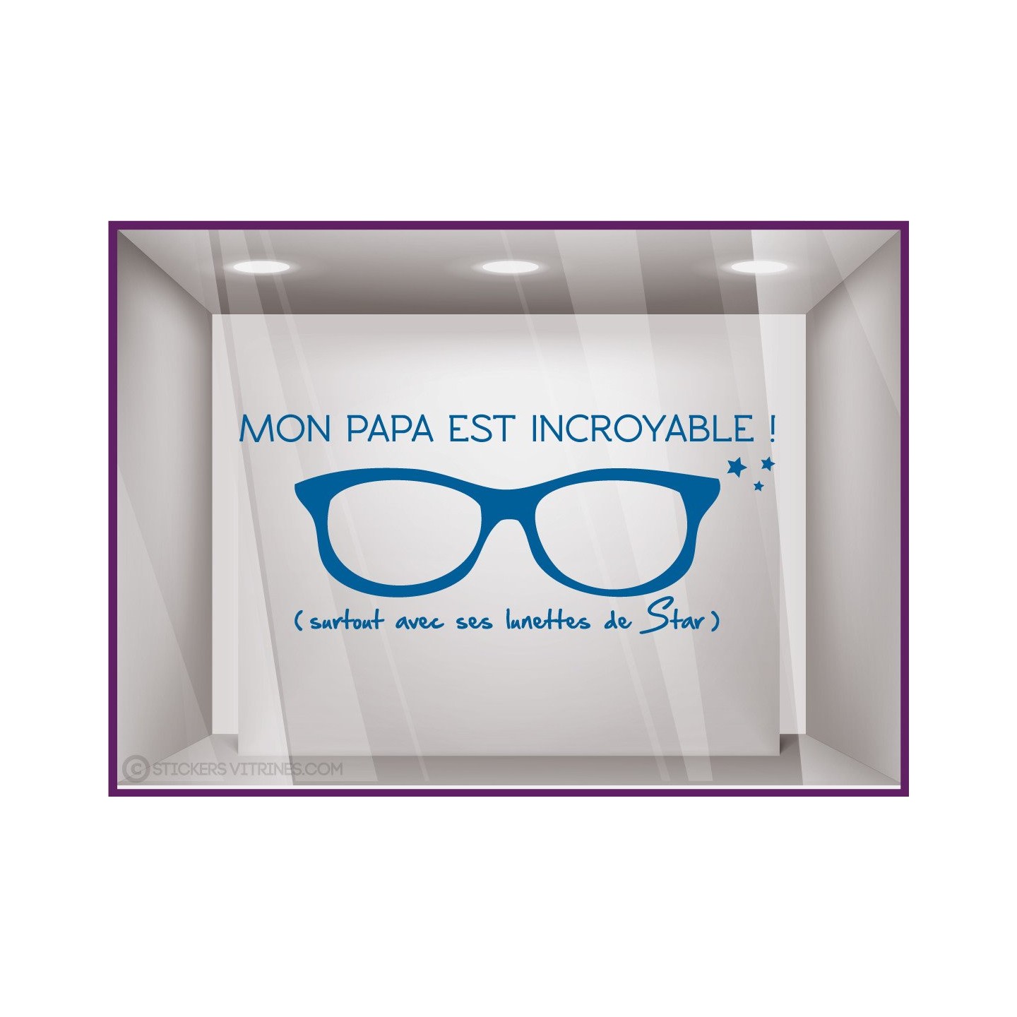 Sticker mon Papa est incroyable vitrine calicot adhésif vitrophanie autocollant magasin opticien lunette mode accessoire