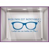 Sticker mon Papa est incroyable vitrine calicot adhésif vitrophanie autocollant magasin opticien lunette mode accessoire