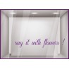 Sticker Say it with flowers devanture commerce fleuriste vitrine calicot lettrage adhesif autocollant lettre vitre