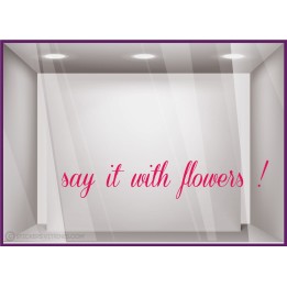 Sticker Say it with flowers devanture commerce fleuriste vitrine calicot lettrage adhesif autocollant lettre vitre