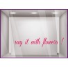 Sticker Say it with flowers devanture commerce fleuriste vitrine calicot lettrage adhesif autocollant lettre vitre